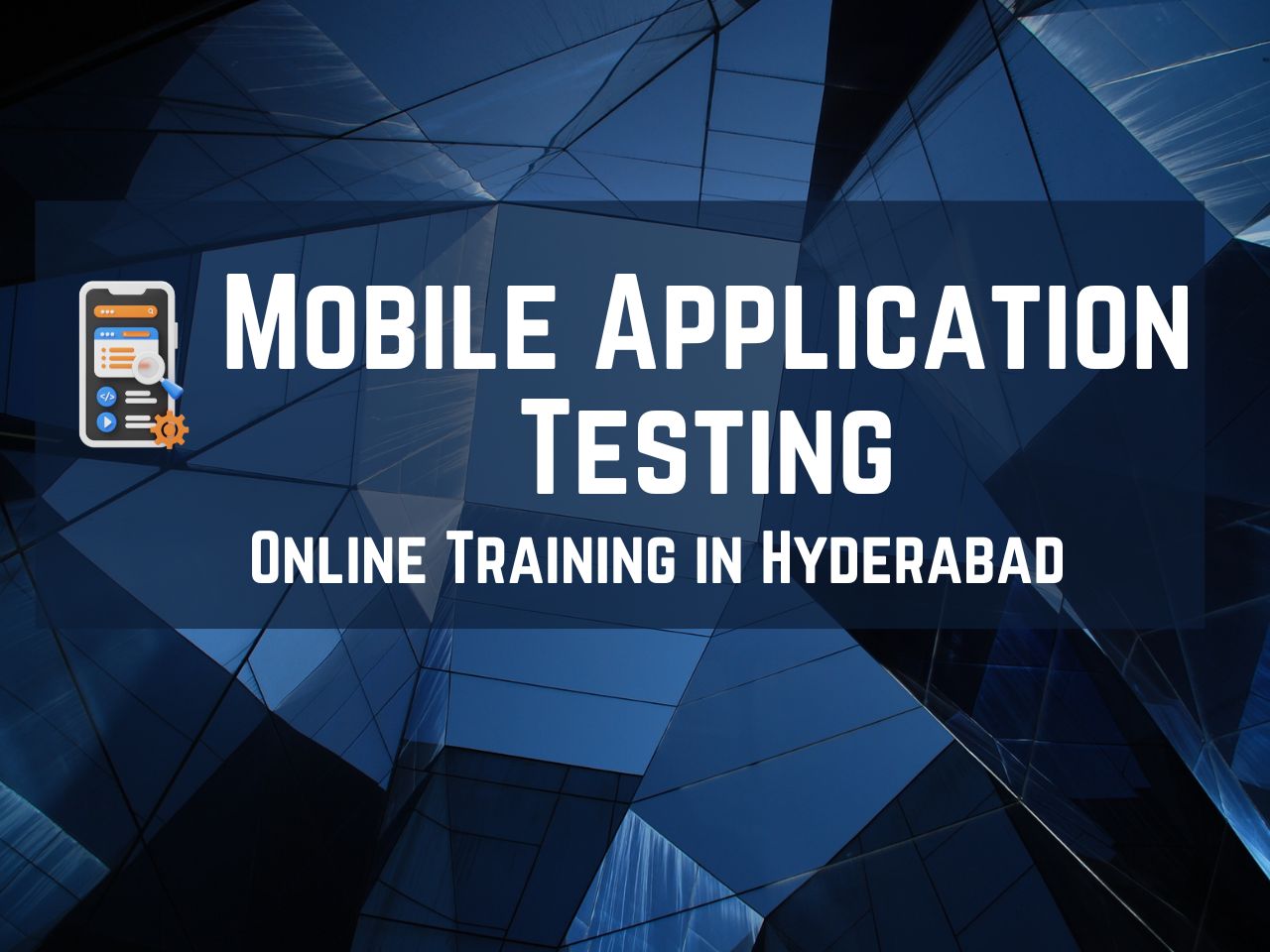 Mobile Testing Application online Training from India